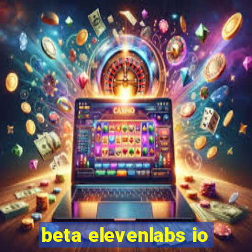 beta elevenlabs io